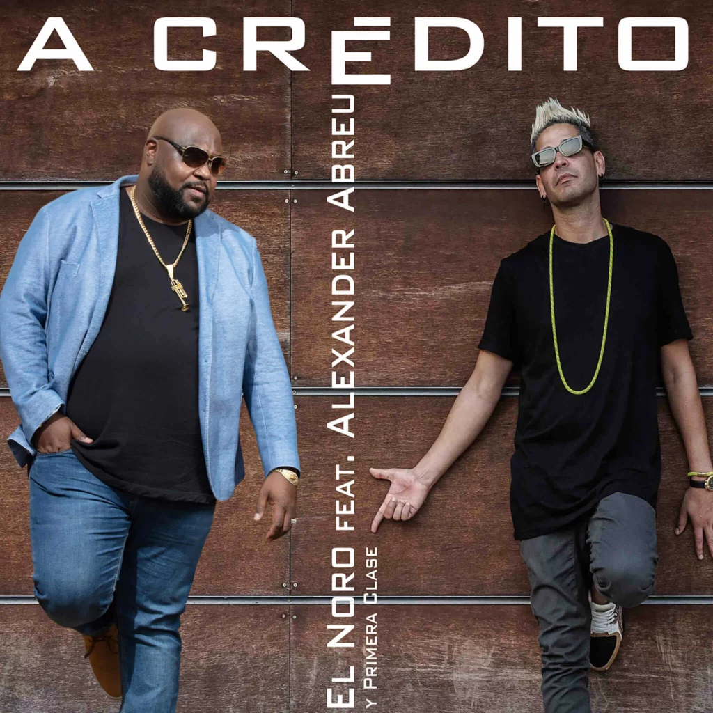 Album cover for "A Crédito feat. El Noro" by Alexander Abreu, El Noro y Primera Clase — available as Sheet Music & MIDI