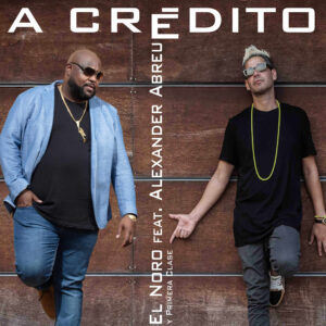 Album cover for "A Crédito feat. El Noro" by Alexander Abreu, El Noro y Primera Clase — available as Sheet Music & MIDI