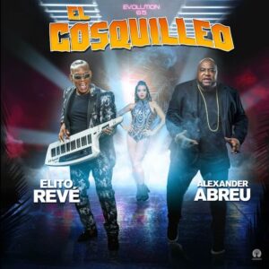 Album cover for "El Cosquilleo feat. Alexander Abreu" by Alexander Abreu, Elito Revé y Su Charangón — available as Sheet Music & MIDI