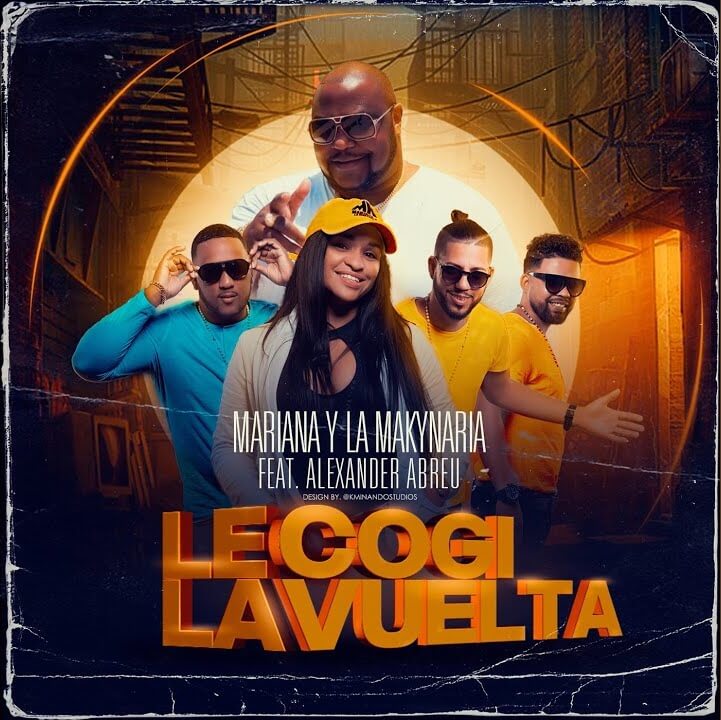 Album cover for "Le Cogí La Vuelta" by Alexander Abreu, Mariana y la Makynaria — available as Sheet Music & MIDI