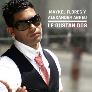 Album cover for "Le Gustan Dos" by Alexander Abreu, Maykel Flores — available as Sheet Music & MIDI