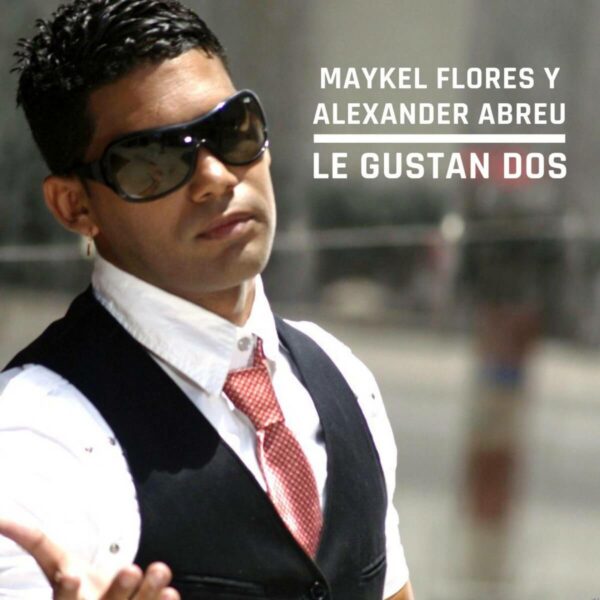 Album cover for "Le Gustan Dos" by Alexander Abreu, Maykel Flores — available as Sheet Music & MIDI