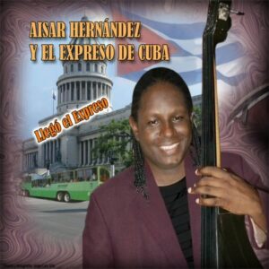 Album cover for "Llegó el Expreso" by A. Hernandez y el Expreso de Cuba — available as Sheet Music & MIDI