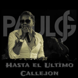 Album cover for "Hasta el Ultimo Callejón" by Paulo FG — available as Sheet Music & MIDI