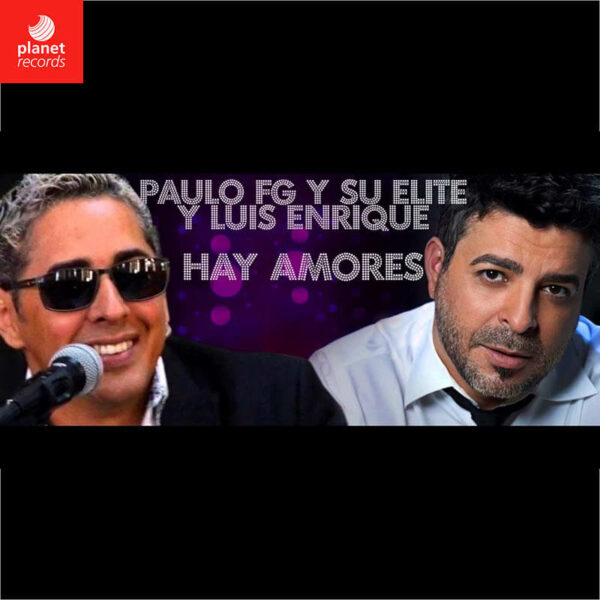 Album cover for "Hay Amores" by Luis Enrique, Paulo FG — available as Sheet Music & MIDI