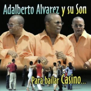 Album cover for "Para Bailar Casino" by Adalberto Álvarez y Su Son — available as Sheet Music & MIDI