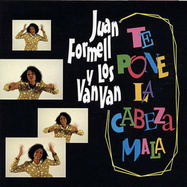 Album cover for "(Esto) Te Pone la Cabeza Mala" by Los Van Van — available as Sheet Music & MIDI