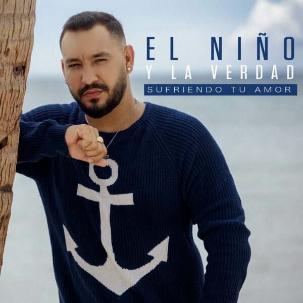 Album cover for "Sufriendo Tu Amor" by El Niño y La Verdad — available as Sheet Music & MIDI