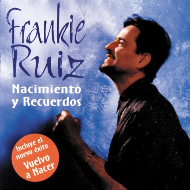 Album cover for "Vuelvo a Nacer" by Frankie Ruiz — available as Sheet Music & MIDI