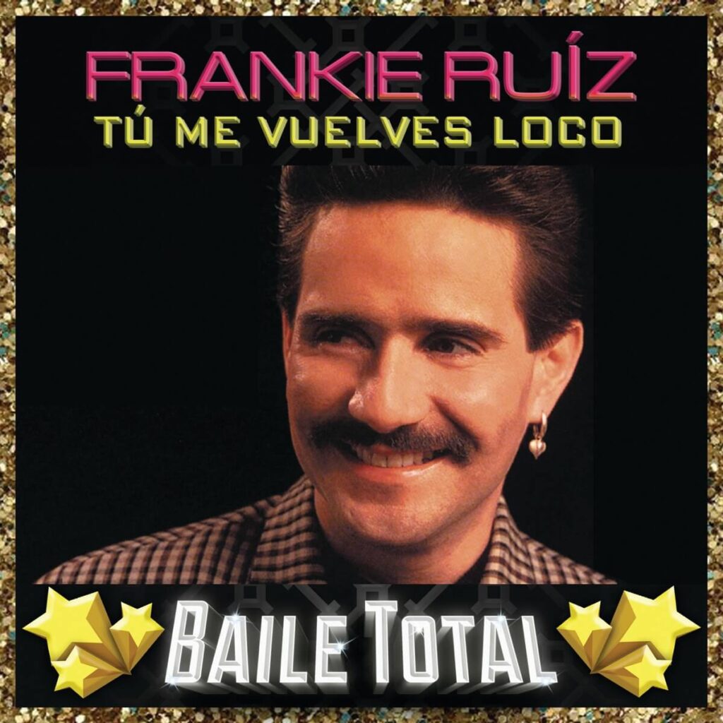 Album cover for "Tú Me Vuelves Loco" by Frankie Ruiz — available as Sheet Music & MIDI