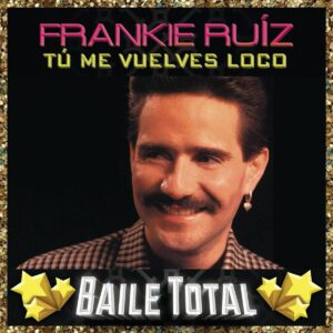 Album cover for "Tú Me Vuelves Loco" by Frankie Ruiz — available as Sheet Music & MIDI