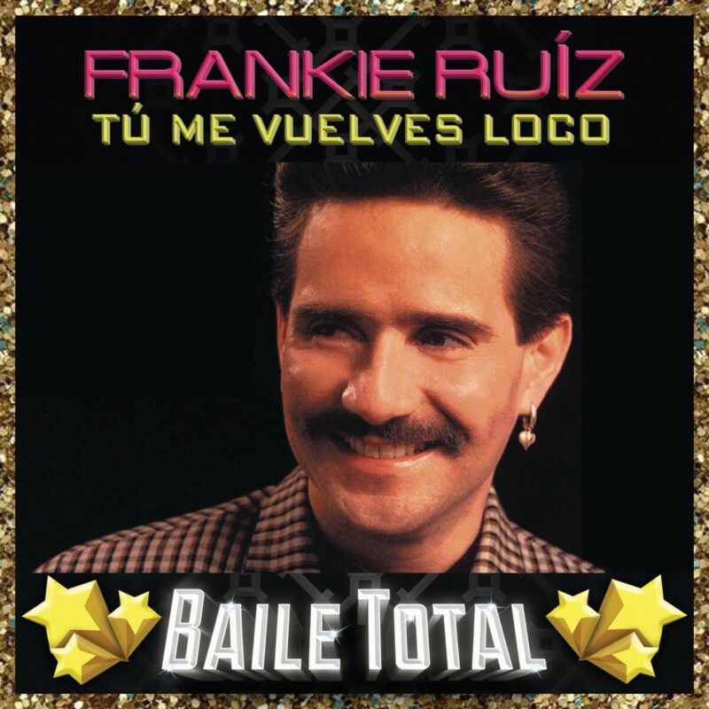 Album cover for "Tú Me Vuelves Loco" by Frankie Ruiz — available as Sheet Music & MIDI