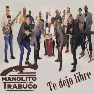Album cover for "Te Dejo Libre" by Manolito y su Trabuco — available as Sheet Music & MIDI
