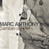 Album cover for "Cambio de Piel" by Marc Anthony — available as Sheet Music & MIDI
