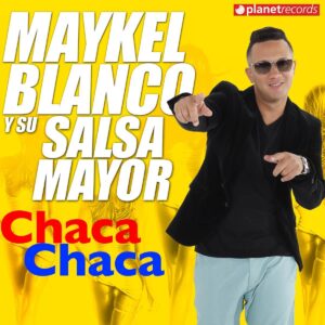 Album cover for "Chaca Chaca" by Maykel Blanco y su Salsa Mayor — available as Sheet Music & MIDI