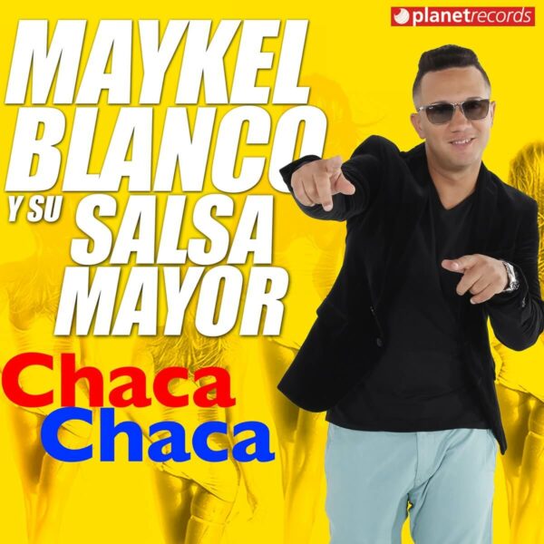 Album cover for "Chaca Chaca" by Maykel Blanco y su Salsa Mayor — available as Sheet Music & MIDI