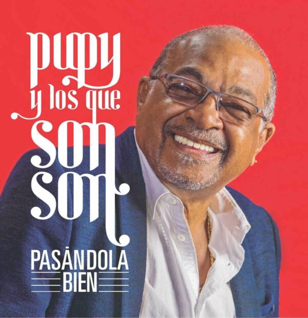 Album cover for "Pasándola Bien" by Pupy y Los Que Son Son — available as Sheet Music & MIDI