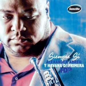 Album cover for "Siempre Sí" by Havana D' Primera — available as Sheet Music & MIDI